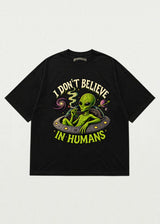 I Don’t Believe in Humans – Alien Psychedelic T-Shirt