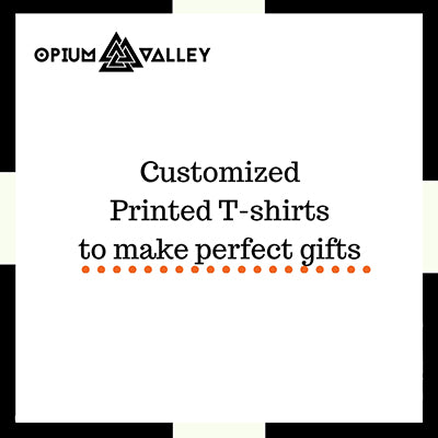 Customized printed t-shirts to make perfect gifts