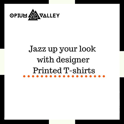 Jazz up your look with designer printed t-shirts