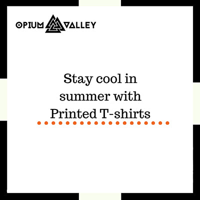 Stay cool in summer with printed t-shirts
