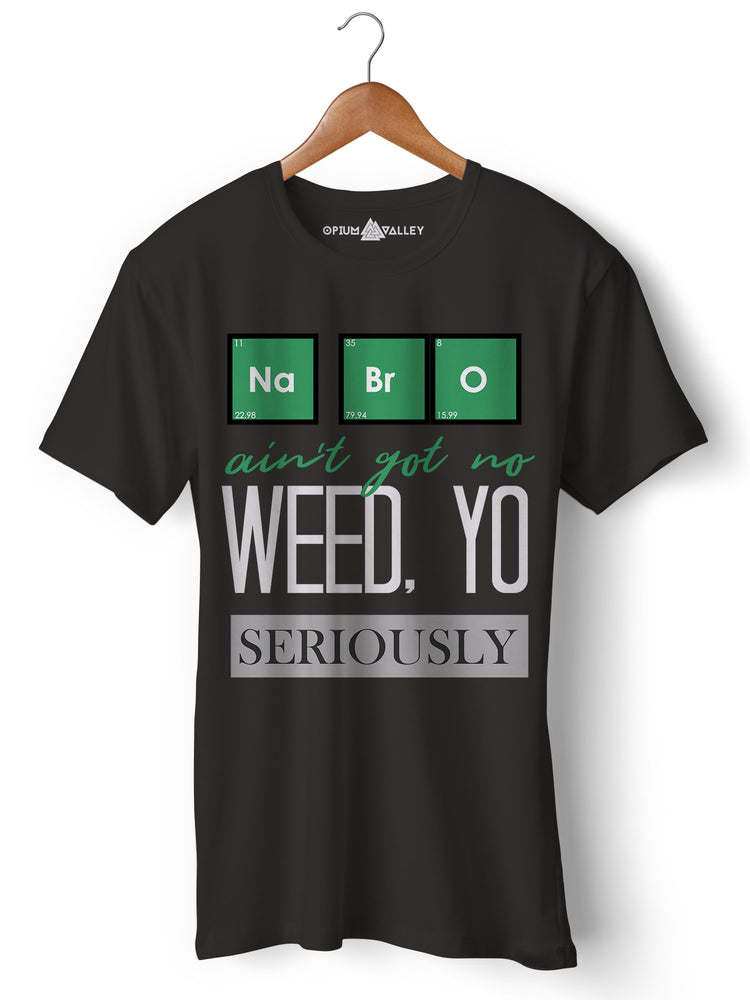 Men's Got No Weed Yo Graphic T-Shirt - Funny Stoner Humor